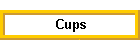 Cups